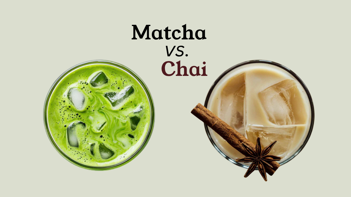 Matcha vs. Chai: Caffeine, Health Benefits & Which One Wins?